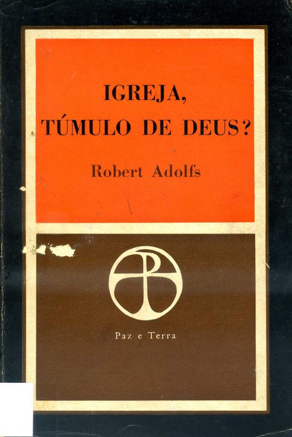 Igreja, Túmulo de Deus?